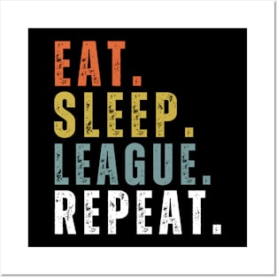 Eat Sleep League Repeat Sports Game Gaming Posters and Art